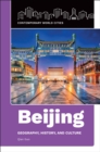Image for Beijing: Geography, History, and Culture