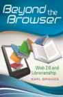 Image for Beyond the browser: Web 2.0 and librarianship