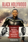 Image for Black Hollywood: from butlers to superheroes, the changing role of African American men in the movies