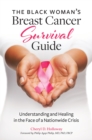 Image for The Black Woman&#39;s Breast Cancer Survival Guide: Understanding and Healing in the Face of a Nationwide Crisis