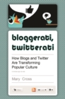 Image for Bloggerati, Twitterati: How Blogs and Twitter Are Transforming Popular Culture