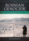 Image for Bosnian Genocide: The Essential Reference Guide