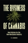 Image for The business of cannabis: new policies for the new marijuana industry