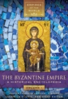 Image for The Byzantine Empire: a historical encyclopedia