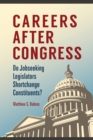 Image for Careers after Congress: do jobseeking legislators shortchange constituents?