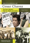 Image for Encyclopedia of Cesar Chavez: the farm workers&#39; fight for rights and justice