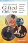 Image for The challenges of gifted children: empowering parents to maximize their child&#39;s potential