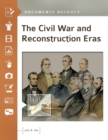 Image for The Civil War and Reconstruction Eras: Documents Decoded