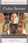 Image for Color stories: black women and colorism in the 21st century