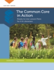 Image for The Common Core in Action: Ready-to-Use Lesson Plans for K-6 Librarians