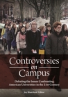 Image for Controversies on Campus: Debating the Issues Confronting American Universities in the 21st Century