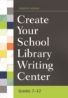Image for Create Your School Library Writing Center: Grades 7-12