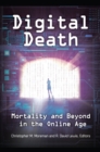 Image for Digital death: mortality and beyond in the online age
