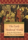Image for The early medieval world: from the fall of Rome to the time of Charlemagne