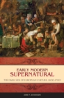Image for Early Modern Supernatural: The Dark Side of European Culture, 1400-1700