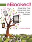 Image for eBooked!: integrating free online book sites into your library collection