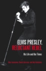Image for Elvis Presley, Reluctant Rebel: His Life and Our Times
