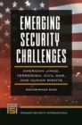 Image for Emerging Security Challenges: American Jihad, Terrorism, Civil War, and Human Rights