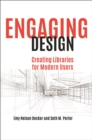 Image for Engaging design: creating libraries for modern users