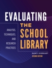 Image for Evaluating the School Library: Analysis, Techniques, and Research Practices