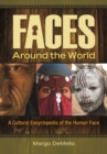 Image for Faces around the world: a cultural encyclopedia of the human face