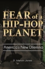 Image for Fear of a hip-hop planet: america&#39;s new dilemma