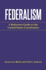 Image for Federalism: a reference guide to the United States Constitution