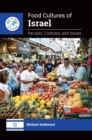 Image for Food Cultures of Israel: Recipes, Customs, and Issues