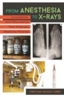 Image for From Anesthesia to X-Rays: Innovations That Changed Medicine Forever