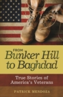 Image for From Bunker Hill to Baghdad: true stories of America&#39;s veterans