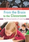 Image for From the brain to the classroom: the encyclopedia of learning