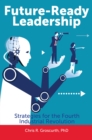 Image for Future-ready leadership: strategies for the fourth industrial revolution