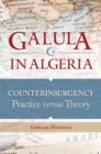 Image for Galula in Algeria: Counterinsurgency Practice versus Theory