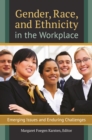 Image for Gender, race, and ethnicity in the workplace: emerging issues and enduring challenges