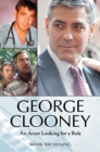Image for George Clooney: an actor looking for a role