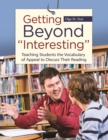 Image for Getting beyond &quot;interesting&quot;: teaching students the vocabulary of appeal to discuss their reading