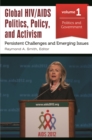 Image for Global HIV/AIDS Politics, Policy, and Activism: Persistent Challenges and Emerging Issues