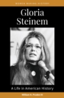Image for Gloria Steinem: A Life in American History
