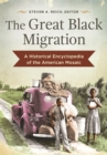 Image for The great Black migration: a historical encyclopedia of the American mosaic