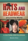 Image for Hats and headwear around the world: a cultural encyclopedia