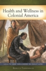 Image for Health and wellness in colonial America