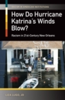 Image for How do Hurricane Katrina&#39;s winds blow?: racism in 21st-century New Orleans