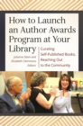 Image for How to Launch an Author Awards Program at Your Library: Curating Self-Published Books, Reaching Out to the Community