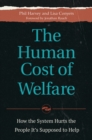 Image for The human cost of welfare: how the system hurts the people it&#39;s supposed to help