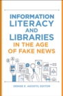 Image for Information literacy and libraries in the age of fake news