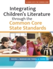 Image for Integrating Children&#39;s Literature Through the Common Core State Standards