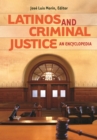 Image for Latinos and Criminal Justice: An Encyclopedia