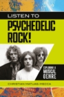 Image for Listen to Psychedelic Rock!: Exploring a Musical Genre