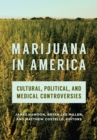 Image for Marijuana in America: Cultural, Political, and Medical Controversies