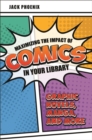 Image for Maximizing the impact of comics in your library: graphic novels, manga, and more